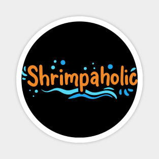 Shrimpaholic Shrimp Keeping Aquarium Magnet